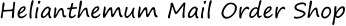 Helianthemum Mail Order Shop